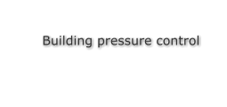 Building pressure control